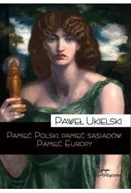 Pami Polski, pami ssiadw. Pami Europy