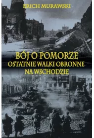 B�j o Pomorze. Ostatnie walki obronne na wschodzie