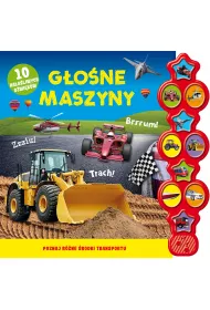 G�o�ne maszyny. 10 ha�a�liwych d�wi�k�w. Ksi��eczka d�wi�kowa