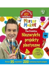 Mister Maker (Pan Rob�tka). Niezwyk�e projekty plastyczne (OT)