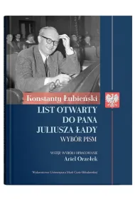 Konstanty �ubie�ski: List otwarty do Pana Juliusza �ady. Wyb�r pism