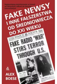 Fake newsy i inne fa�szerstwa od �redniowiecza do XXI wieku