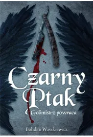 Czarny ptak Golimistrz powraca