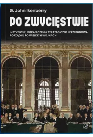 Po zwyci�stwie. Instytucje, ograniczenia strategiczne i przebudowa porz�dku po wielkich wojnach