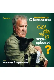 Audiobook �wiat wed�ug Clarksona. Czy da si� to przyspieszy�? mp3