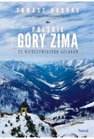 Polskie g�ry zim�. 25 nieoczywistych szlak�w