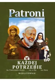 Modlitewnik. Patroni w ka�dej potrzebie