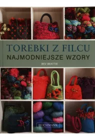 Torebki z filcu - Najmodniejsze Wzory