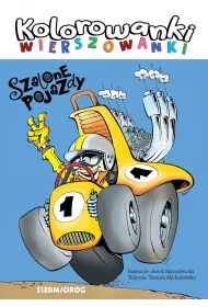 Szalone pojazdy. Kolorowanki-wierszowanki
