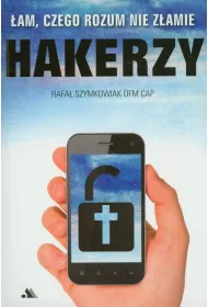 Hakerzy. �am, czego rozum nie z�amie