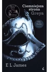 Ciemniejsza strona Greya. Pidziesit twarzy Greya oczami Christiana. Tom 3 (pocket)