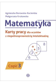 Matematyka Karty pracy dla uczni�w z niepe�nosprawno�ci� intelektualn� cz�� 3