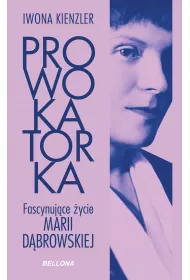 eBook Prowokatorka. Fascynuj�ce �ycie Marii D�browskiej mobi epub