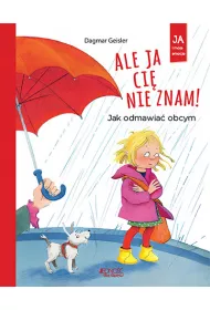 Ale ja ci nie znam! Jak odmawia obcym