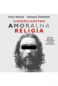 Audiobook Chrzecijastwo. Amoralna religia mp3