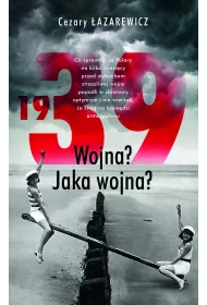 1939. Wojna? Jaka wojna?