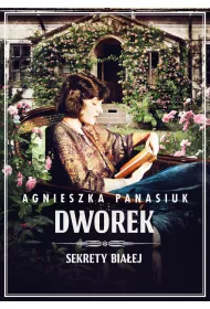 Dworek. Sekrety Biaej. Tom 4