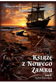 Duch Doliny Baryczy. Ksi��� z Nowego Zamku. Tom 2