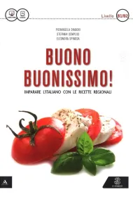 Buono buonissimo! Imparare l'italiano con le ricette regionali ksi��ka + dost�p online B1/B1