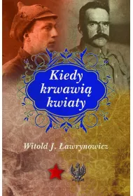 Kiedy krwawi� kwiaty