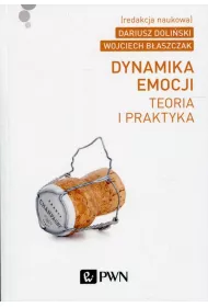 Dynamika emocji. Teoria i praktyka