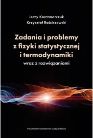 Zadania i problemy z fizyki statystycznej i termodynamiki wraz z rozwi�zaniami