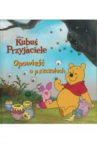 Opowie�� o pszczo�ach. Disney Kubu� i Przyjaciele