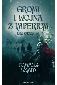 Gromi i wojna z Imperium. Lew chocimski