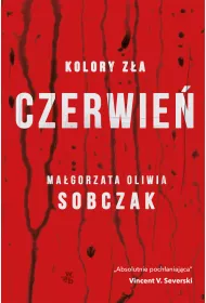 Czerwie�. Kolory z�a. Tom 1