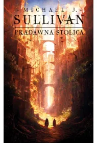 Pradawna stolica. Kroniki Riyrii. Tom 6