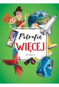 Potrafi� wi�cej. Edukacja wczesnoszkolna. Klasa 2