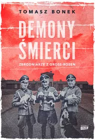 Demony mierci. Zbrodniarze z Gross-Rosen