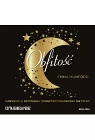 Audiobook Obfito��. Manifestuj i przyci�gaj bogactwo finansowe i nie tylko mp3