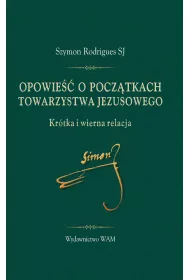 Opowie�� o pocz�tkach Towarzystwa Jezusowego
