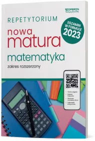 Nowa matura 2023. Matematyka. Repetytorium. Zakres rozszerzony