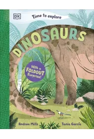 Time to Explore Dinosaurs. With a Foldout Surprise!