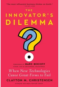 The Innovator`s Dilemma, with a New Foreword