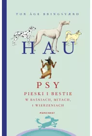 Hau. Psy, pieski i bestie w baniach, mitach i wierzeniach