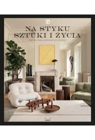 Na styku sztuki i �ycia. Wn�trza pe�ne inspiruj�cych opowie�ci