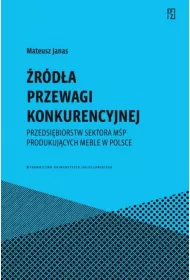 �r�d�a przewagi konkurencyjnej przedsi�biorstw sektora M�P produkuj�cych meble w Polsce