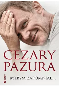 By�bym zapomnia�...
