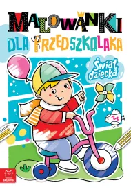 MALOWANKI DLA PRZEDSZKOLAKA. �WIAT DZIECKA