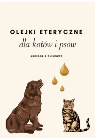 Olejki eteryczne dla kot�w i ps�w