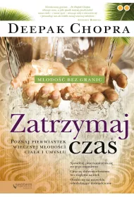 eBook Zatrzymaj czas. Poznaj pierwiastek wiecznej modoci ciaa i umysu pdf mobi epub