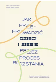 Jak przeprowadzi� dzieci i siebie przez proces rozstania