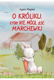O kr�liku, kt�ry nie m�g� je�� marchewki
