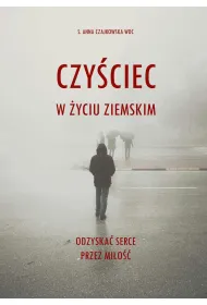 Czy�ciec w �yciu ziemskim. Odzyska� serce przez mi�o��