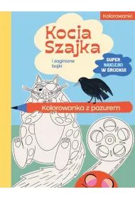 Kocia Szajka i zaginione bajki. Kolorowanka z pazurem