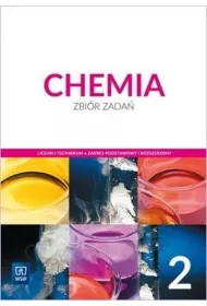 Chemia. Zbi�r zada�. Liceum i technikum. Klasa 2. Zakres podstawowy i rozszerzony