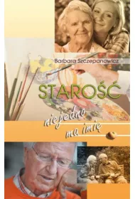 Staro�� nie jedno ma imi�